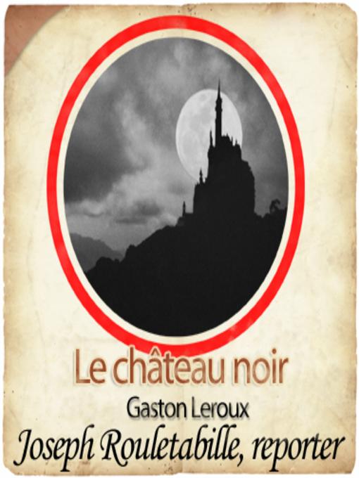 Title details for Rouletabille et le château noir by Frédéric Chevaux - Available
